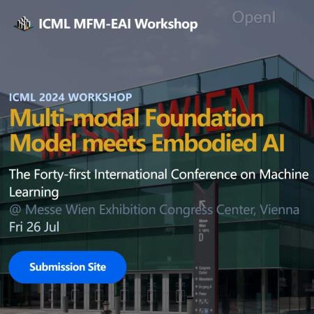 大模型与具身智能的火花，ICML 2024 MFM-EAI Workshop征稿和挑战赛启动（icm建模大赛）
